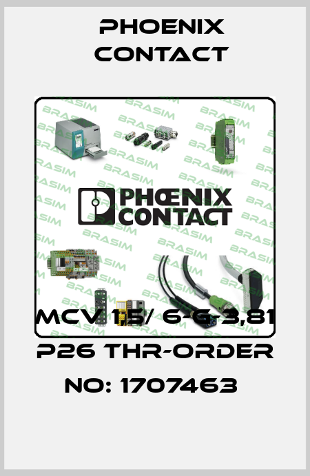 MCV 1,5/ 6-G-3,81 P26 THR-ORDER NO: 1707463  Phoenix Contact