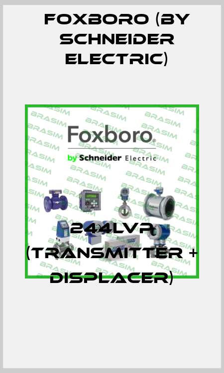 244LVP (Transmitter + Displacer) Foxboro (by Schneider Electric)