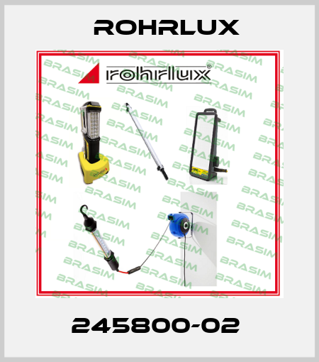 245800-02  Rohrlux