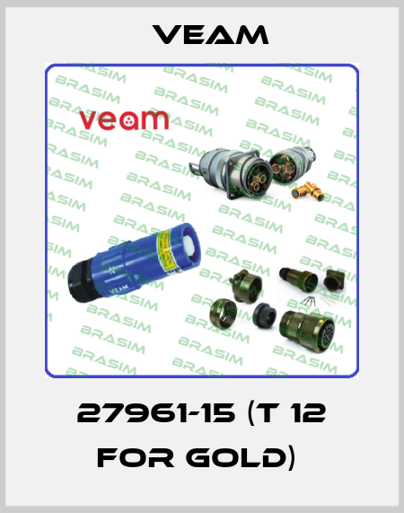 27961-15 (T 12 FOR GOLD)  Veam