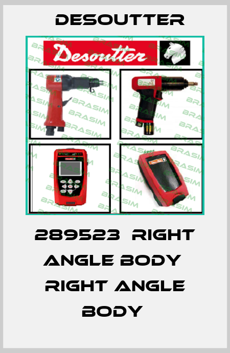 289523  RIGHT ANGLE BODY  RIGHT ANGLE BODY  Desoutter