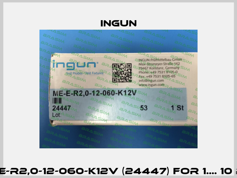 ME-E-R2,0-12-060-K12V (24447) for 1.... 10 pcs Ingun