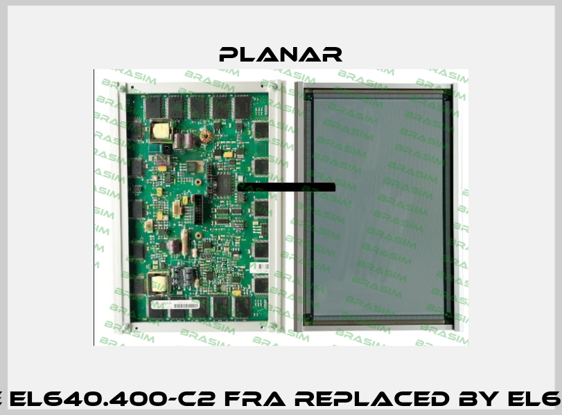 Obsolete EL640.400-C2 FRA replaced by EL640.400-C2 Planar
