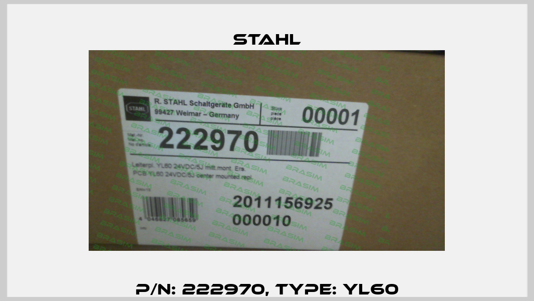 P/N: 222970, Type: YL60 Stahl